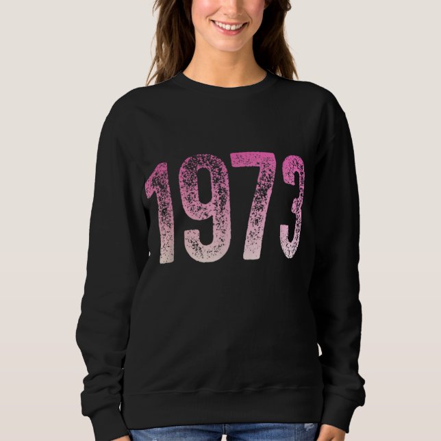Pro Choice 1973 Protect Roe / Wade Womens Sweatshirt (Vorderseite)