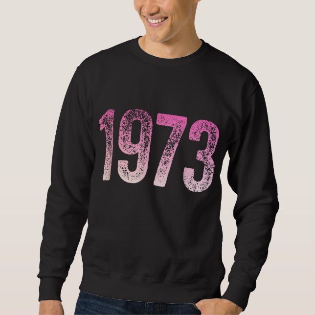 Pro Choice 1973 Protect Roe / Wade Womens Sweatshirt (Vorderseite)