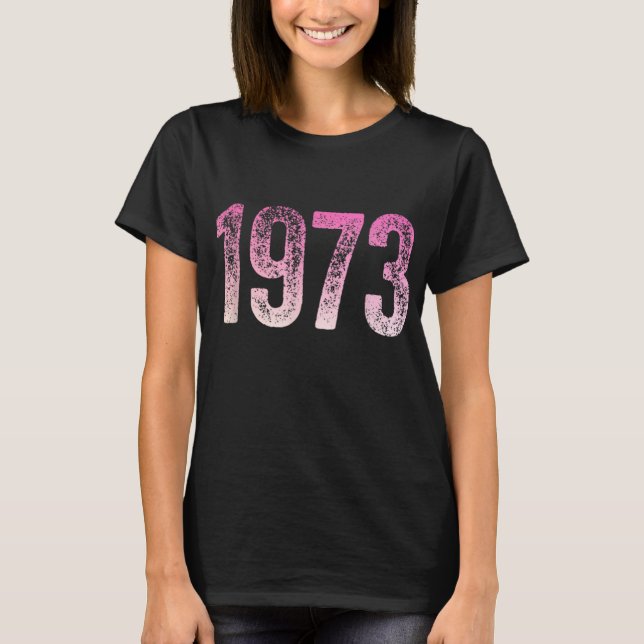 Pro Choice 1973 Protect Roe / Wade Womens T-Shirt (Vorderseite)