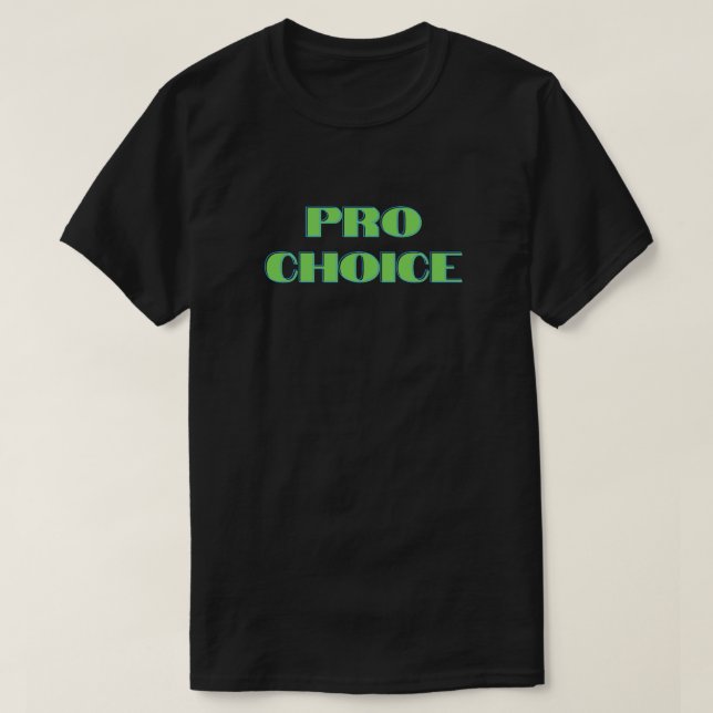 Pro Choice Abortion Rights T - Shirt (Design vorne)