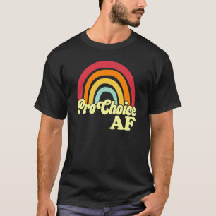 Pro Choice Af Rainbow Retro Vintag T-Shirt
