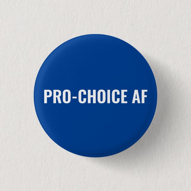 Pro Choice AF Rechte für blaue und weiße Abtreibun Button (Vorderseite)