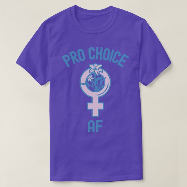 Pro Choice AF T-Shirt (Design vorne)