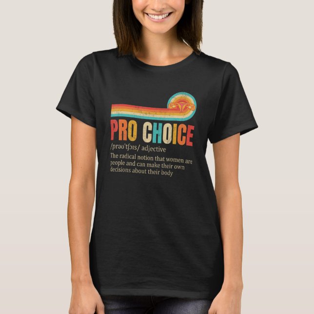 Pro Choice Definition Feminist Rights My Body My C T-Shirt (Vorderseite)