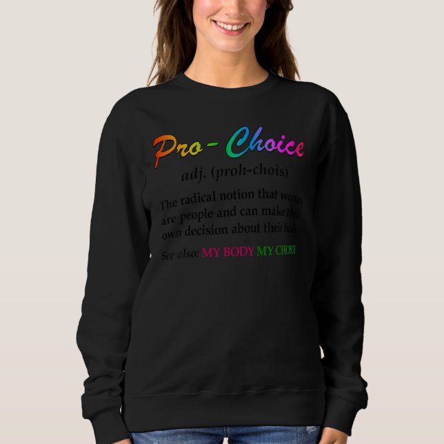 Pro-Choice-Definition Feministische Rechte     Sweatshirt (Vorderseite)
