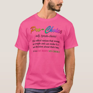 Pro Choice Definition Frauenrechte T-Shirt