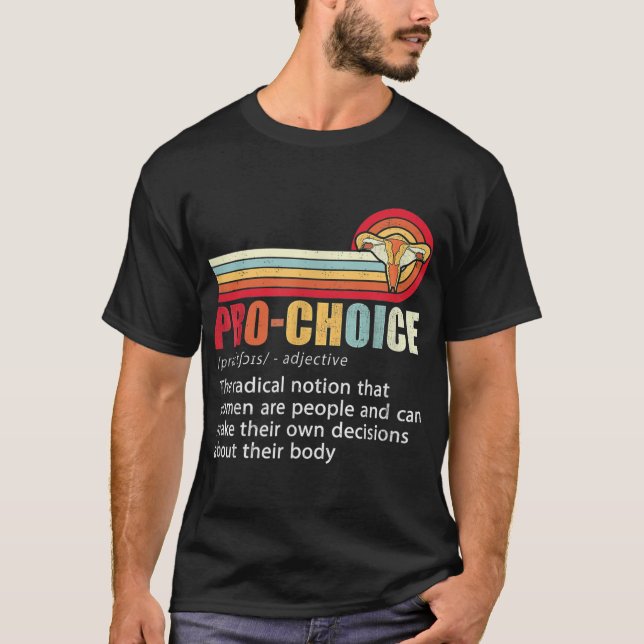 Pro Choice Feminist Definition Frauenrechte Meine  T-Shirt (Vorderseite)