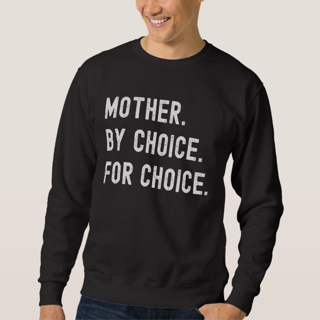 Pro Choice Frauen Mutter nach Wahl Sweatshirt (Vorderseite)