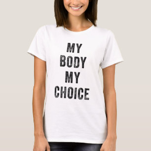 Pro-Choice, Frauenrecht, mein Körper meine Wahl T-Shirt