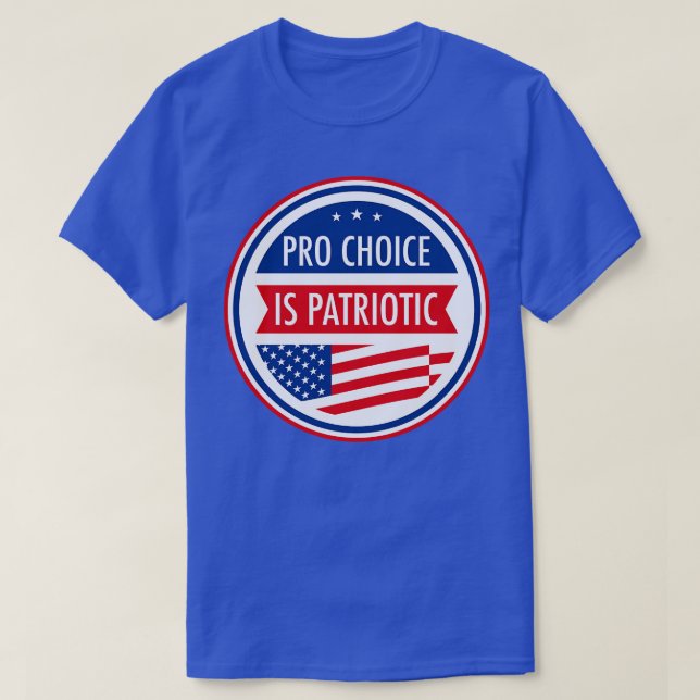 Pro Choice ist Patriotic T-Shirt (Design vorne)