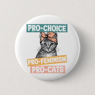Pro Choice Pro Feminism Pro Cats Button