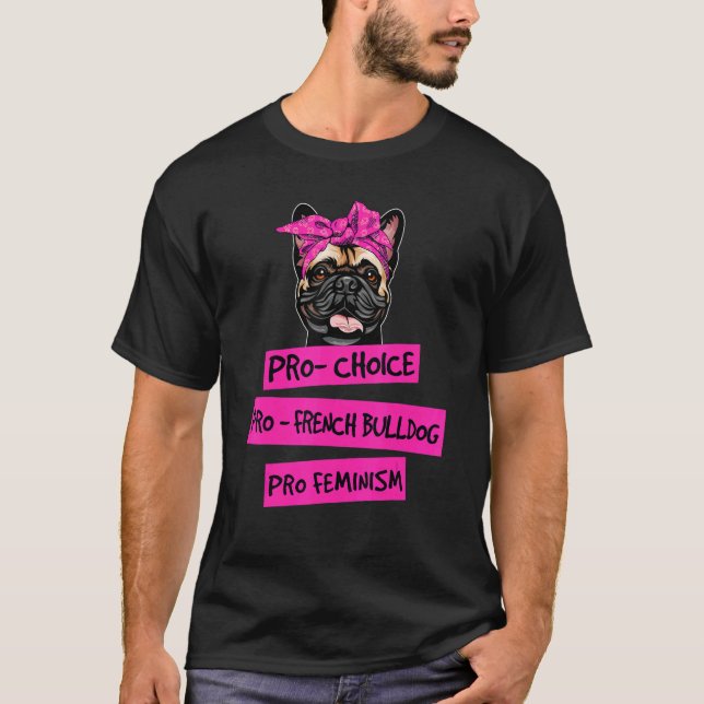 Pro Choice Pro Feminism Pro French Bulldog Hunde M T-Shirt (Vorderseite)