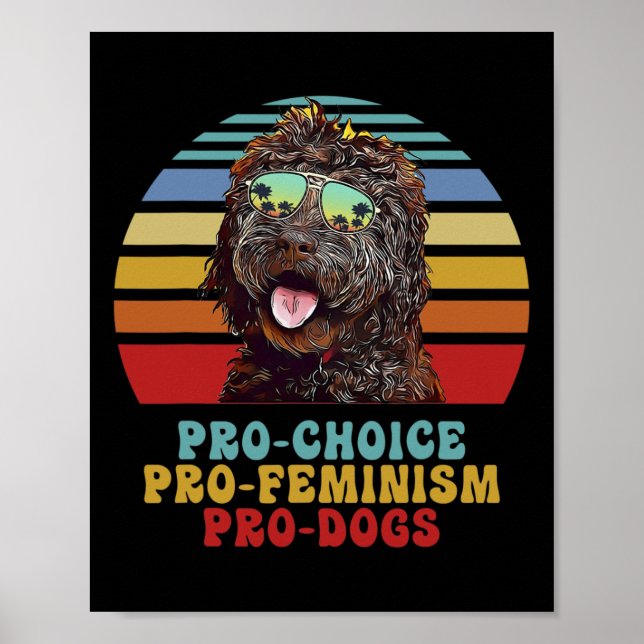 Pro Choice Pro Feminism Pro Hunde Poster (Vorne)