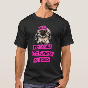 Pro Choice Pro Feminism Pro Pekingese Mama T-Shirt