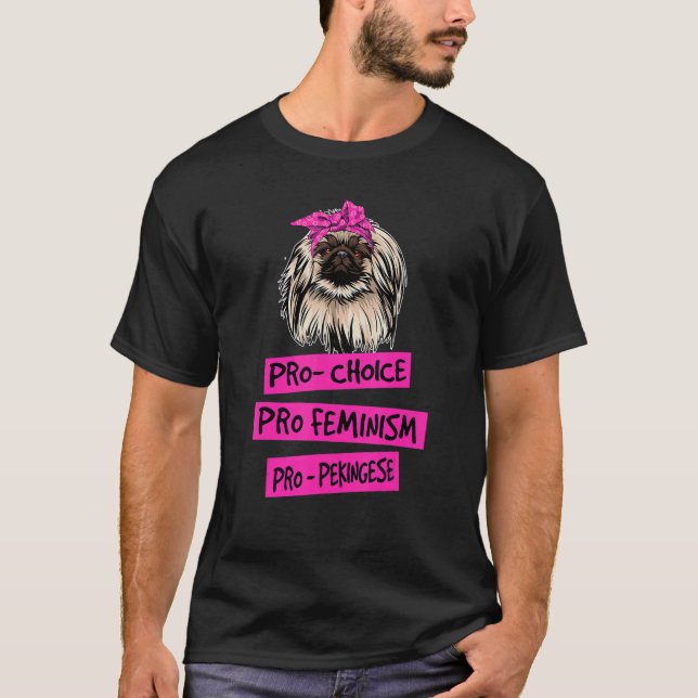 Pro Choice Pro Feminism Pro Pekingese Mama T-Shirt (Vorderseite)