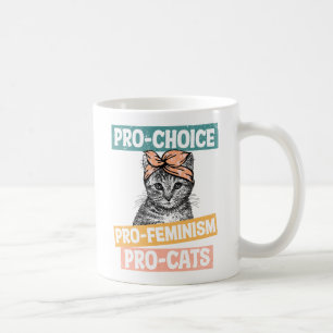 Pro-Choice, Pro-Feminismus, Pro-Cat   Cat Lover Kaffeetasse
