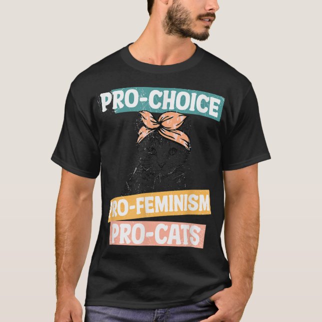 Pro Choice Pro Feminismus Pro Katzen Rechte der Fr T-Shirt (Vorderseite)