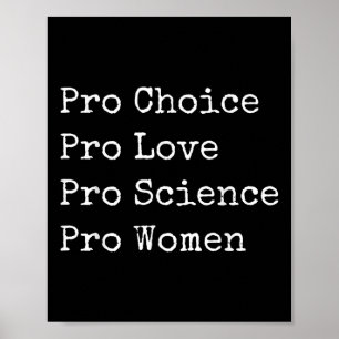 Pro Choice Pro Liebe Pro Science Feministin Frauen Poster