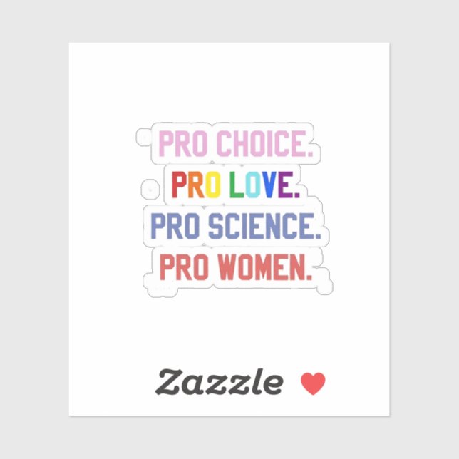 Pro-Choice Pro-Life Pro-Science Pro-Frauen Aufkleber (Blatt)
