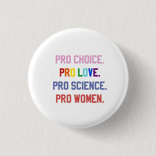 Pro-Choice Pro-Life Pro-Science Pro-Frauen Button