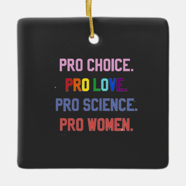 Pro-Choice Pro-Life Pro-Science Pro-Frauen Keramikornament (Vorderseite)