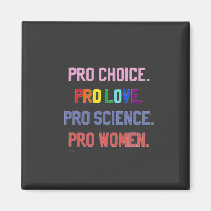Pro-Choice Pro-Life Pro-Science Pro-Frauen Magnet