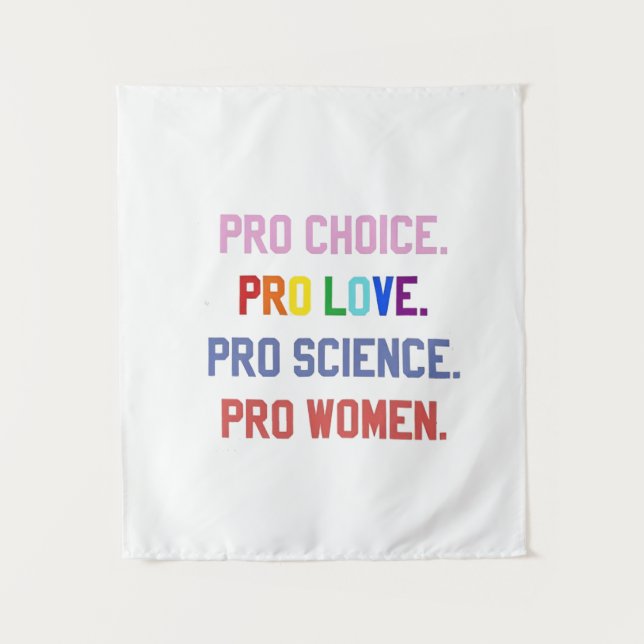 Pro-Choice Pro-Life Pro-Science Pro-Frauen Wandteppich (Vorderseite)