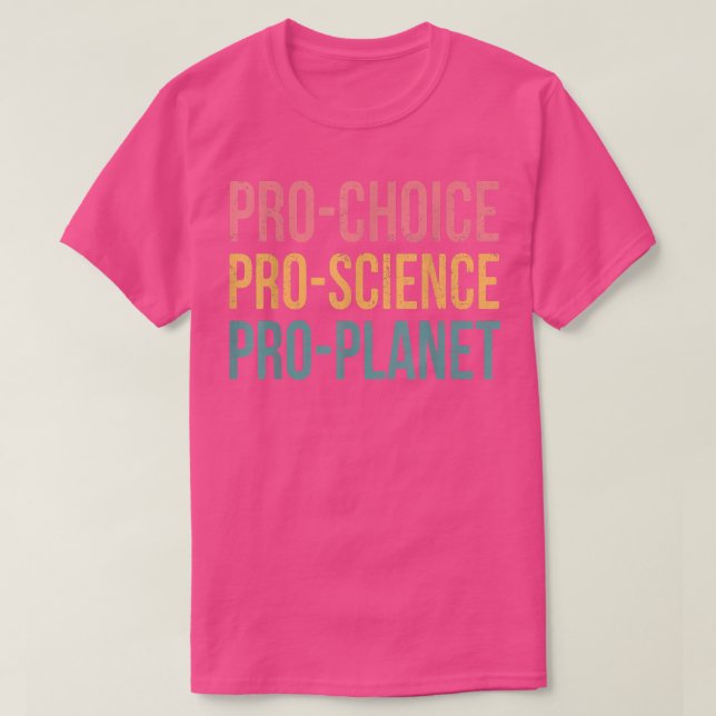 Pro Choice Pro Planet Pro Science Climate Change E T-Shirt (Design vorne)