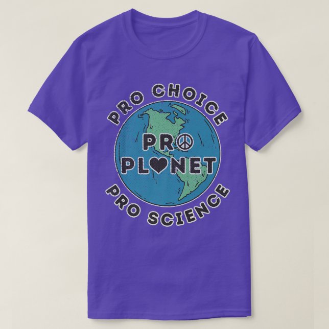 Pro Choice Pro Planet Pro Science Climate Change E T-Shirt (Design vorne)