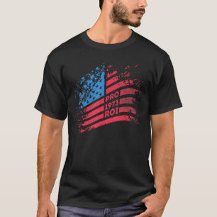 Pro Choice Pro Roi 1973 in US-amerikanischer Flagg T-Shirt