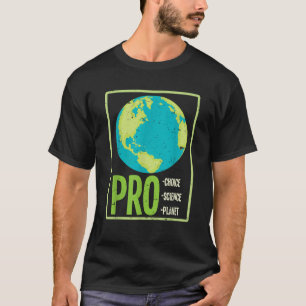 Pro Choice Pro Science Pro Planet Klimawandel T-Shirt
