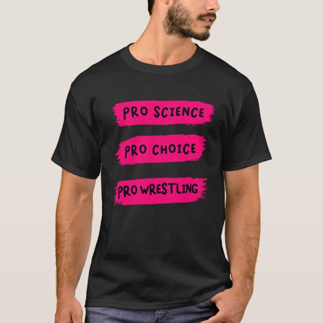 Pro Choice Pro Science Pro Wrestling T-Shirt (Vorderseite)