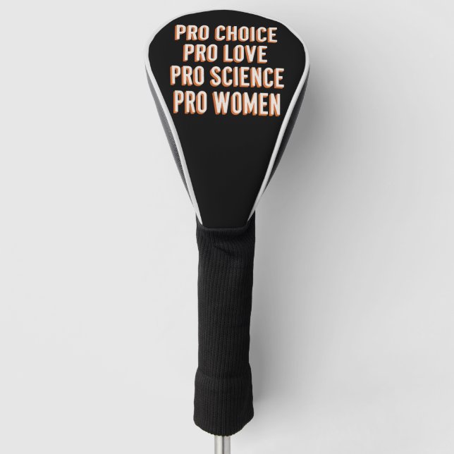 Pro Choice Women's Rights Feminist Patriarchy LGBT Golf Headcover (Vorderseite)