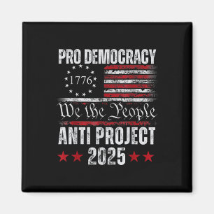 Pro Democracy Anti Project 2025 Stopp Project 2025 Magnet