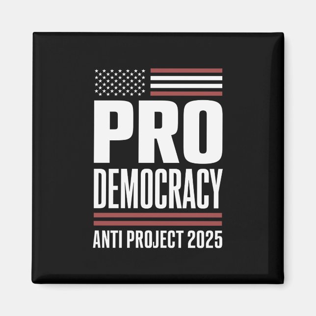 Pro Democracy Anti Project 2025 Trump 2025 Magnet (Vorne)