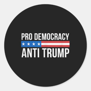 Pro Democracy - Anti Trump - Runder Aufkleber