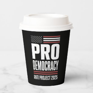 Pro Demokratie Anti Projekt 2025 Trump 2025 Pappbecher