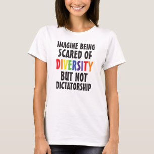 Pro-Diversitäts- Anti-Diktatur-Aktivist T-Shirt