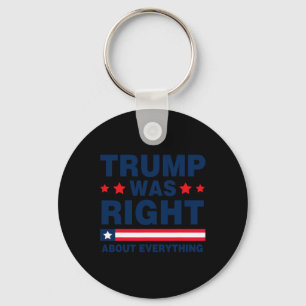 Pro Donald Trump 2024 Funny Trump hatte Recht über Schlüsselanhänger