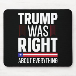 Pro Donald Trump hatte in allem recht Mousepad