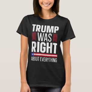 Pro Donald Trump hatte in allem recht T-Shirt