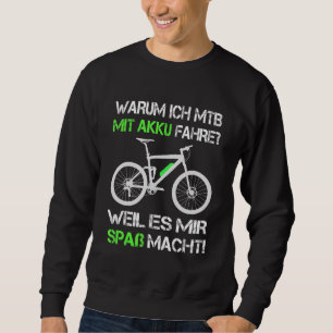 Pro E Bike Warum ich mit Batterieseite E MB E Moun Sweatshirt