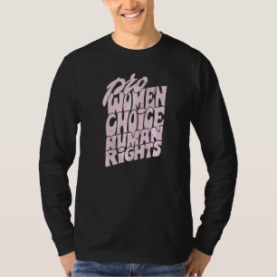 Pro Frauen Wahl Menschenrechte Wade Oberster Geric T-Shirt