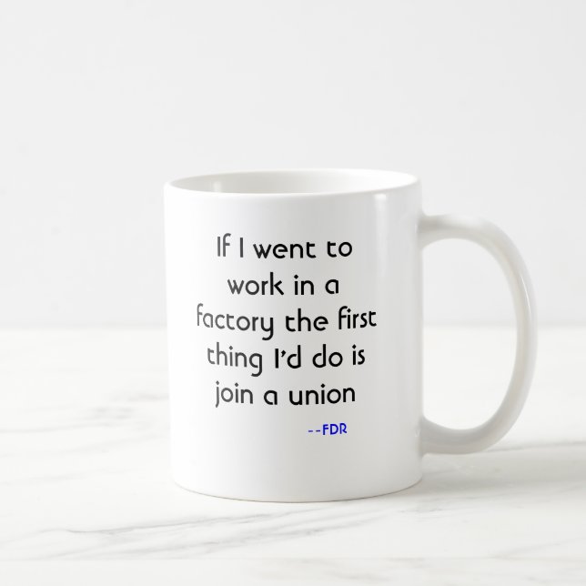 Pro-Gewerkschaft-Tasse von FDR Kaffeetasse (Rechts)
