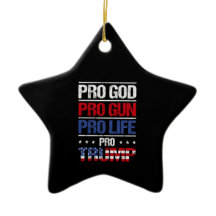Pro God Pro Gun Pro Life Pro Trump Wahl