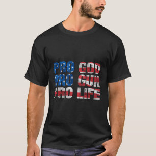 Pro God Pro Gun Pro Life T-Shirt