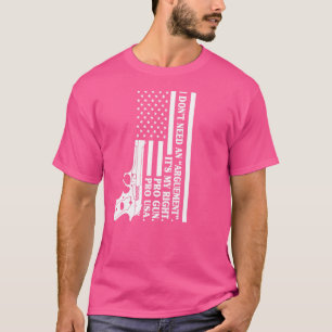 Pro Gun Ich brauche kein Argument. Es ist mein ric T-Shirt