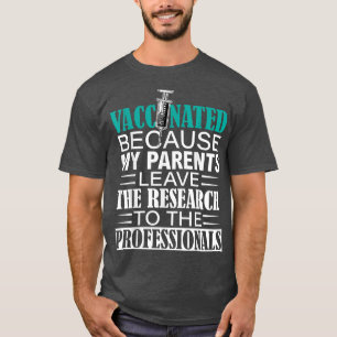 Pro-Impfstoff: Überlassen Sie die Forschung der Wi T-Shirt