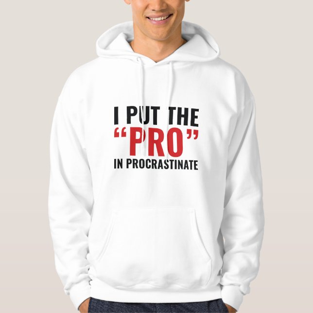 Pro in Procrastinate Hoodie (Vorderseite)