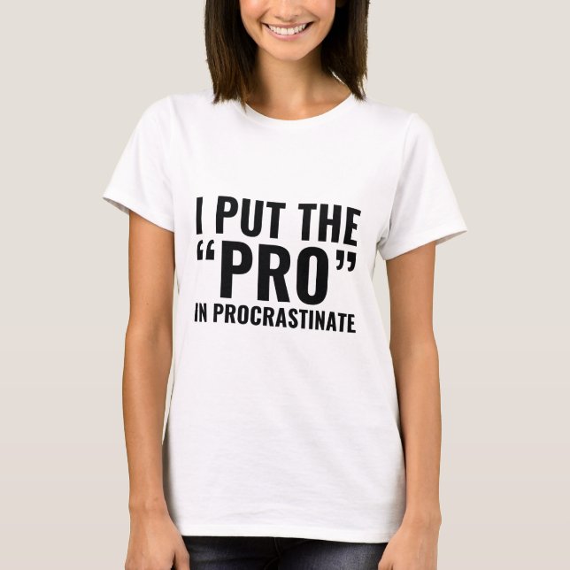 Pro in Procrastinate T-Shirt (Vorderseite)